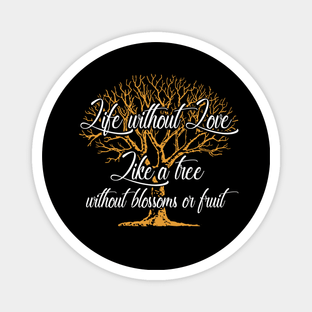 Real love - Life without Love Like a tree without blossoms Magnet by Amrshop87